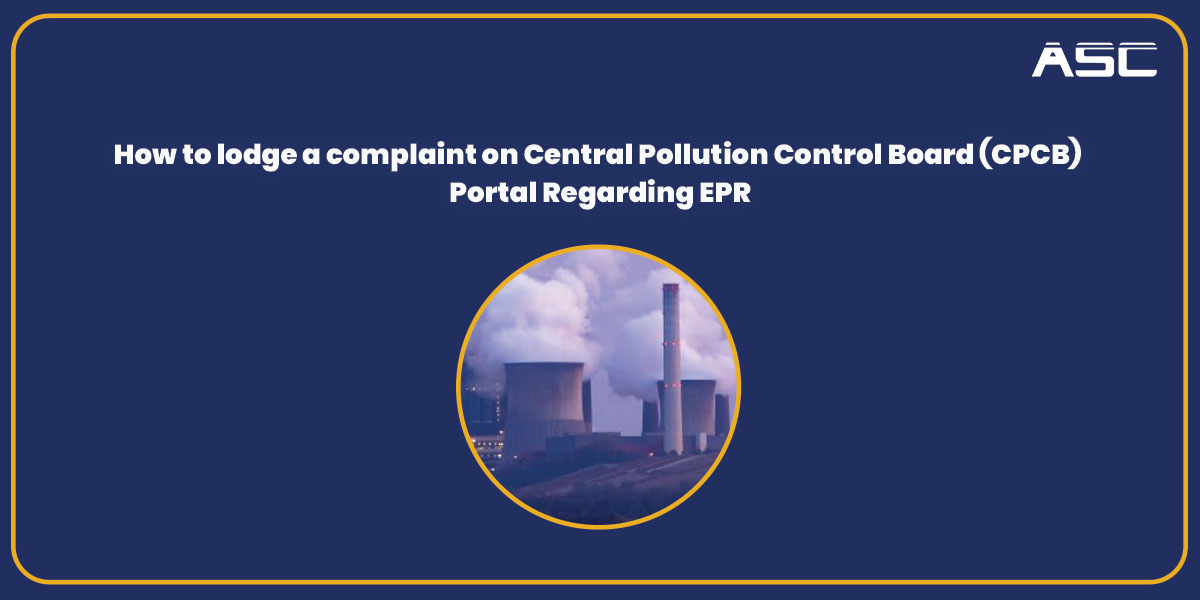 How to lodge a complaint on Central Pollution Control Board Portal